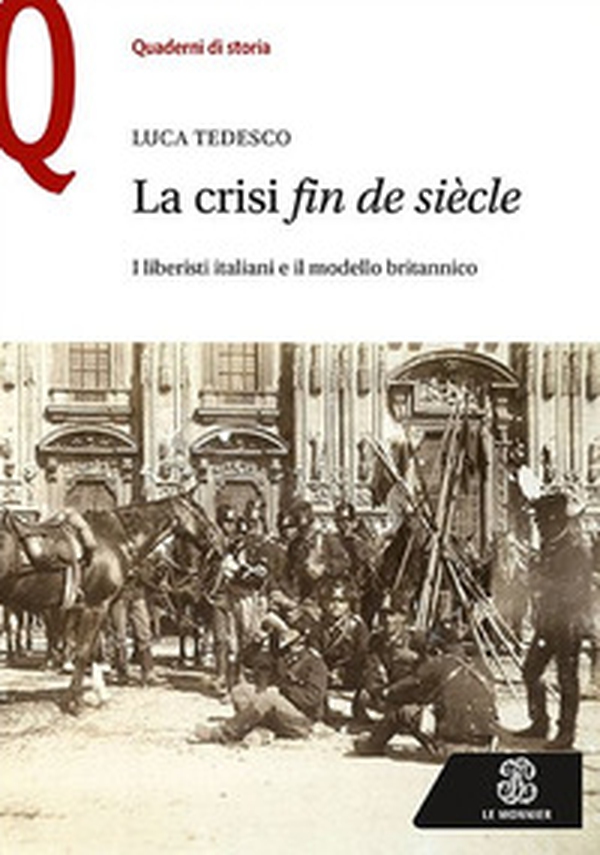 La crisi «fin de siècle». I liberisti italiani e il modello britannico - Librerie.coop La crisi «fin de siècle». I liberisti italiani e il modello britannico - Librerie.coop