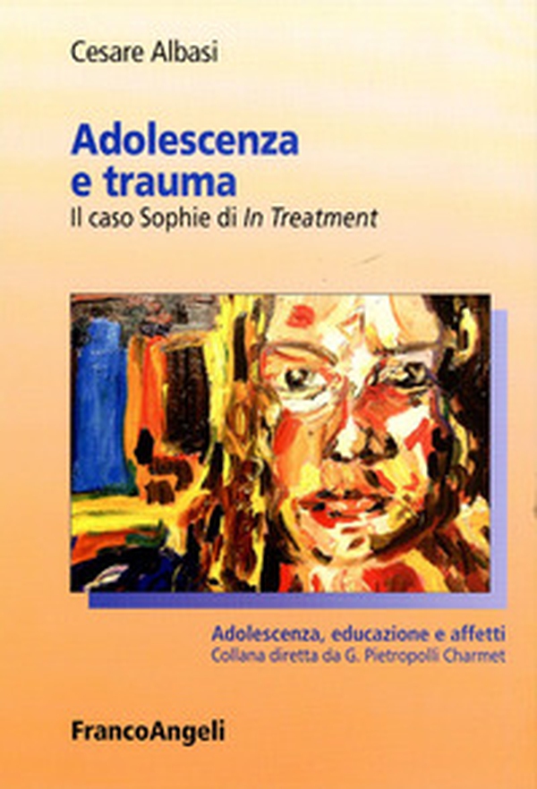 Adolescenza e trauma. Il caso Sophie di In Treatment - Librerie.coop Adolescenza e trauma. Il caso Sophie di In Treatment - Librerie.coop