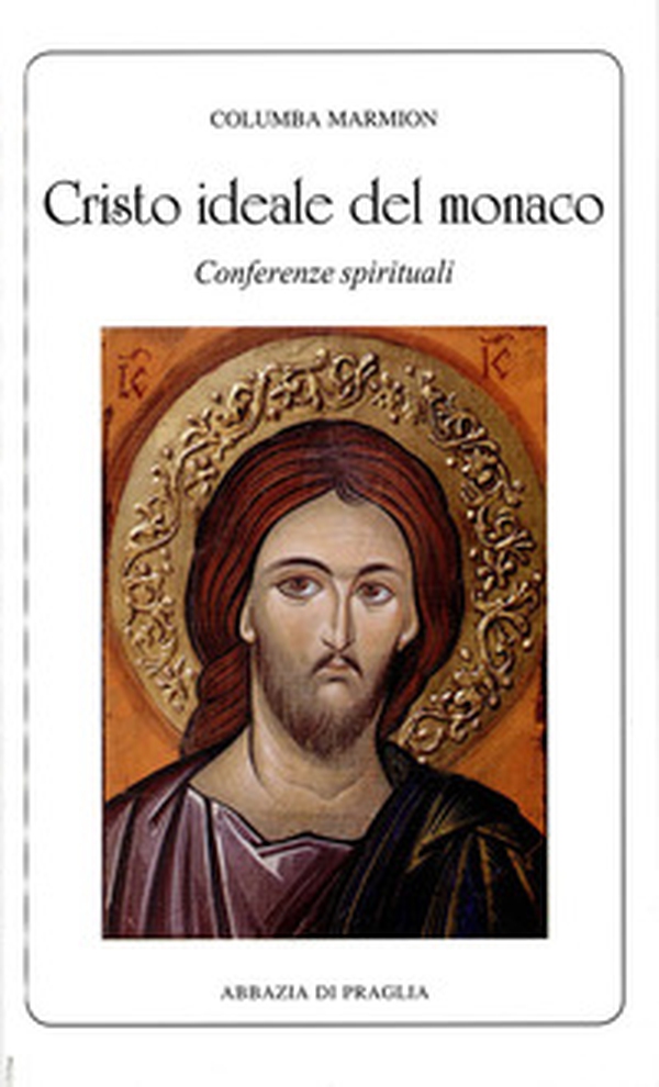 Cristo ideale del monaco. Conferenze spirituali - Librerie.coop Cristo ideale del monaco. Conferenze spirituali - Librerie.coop
