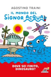 Dove sei finito, dinosauro? - Librerie.coop Dove sei finito, dinosauro? - Librerie.coop