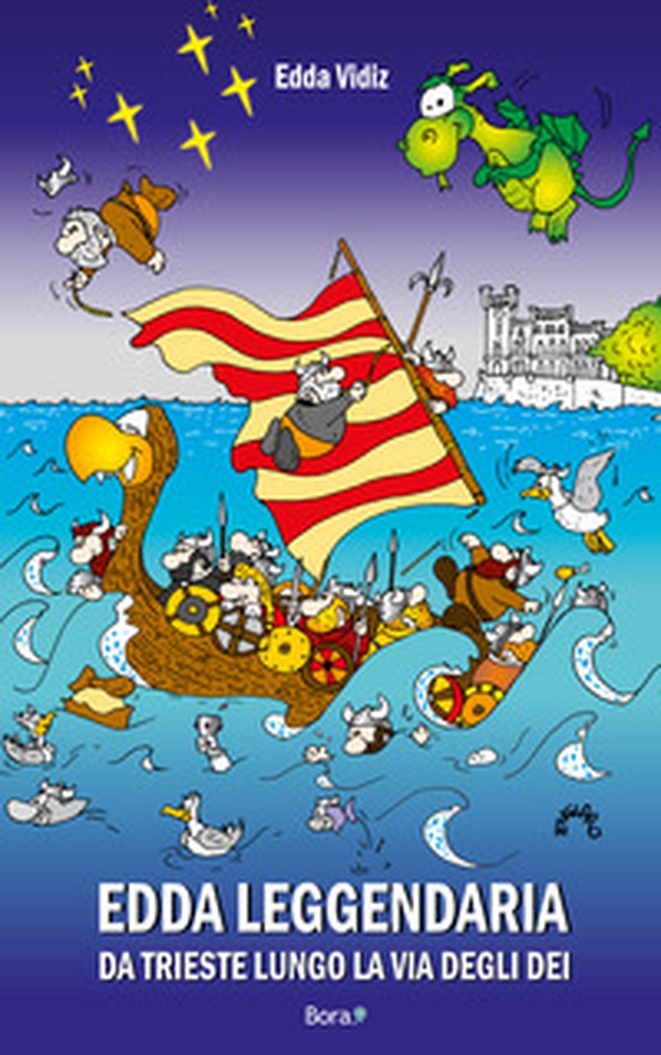 Edda leggendaria. Da Trieste lungo la via degli dei - Librerie.coop