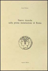 Nuove ricerche sulla prima monetazione di Roma - Librerie.coop