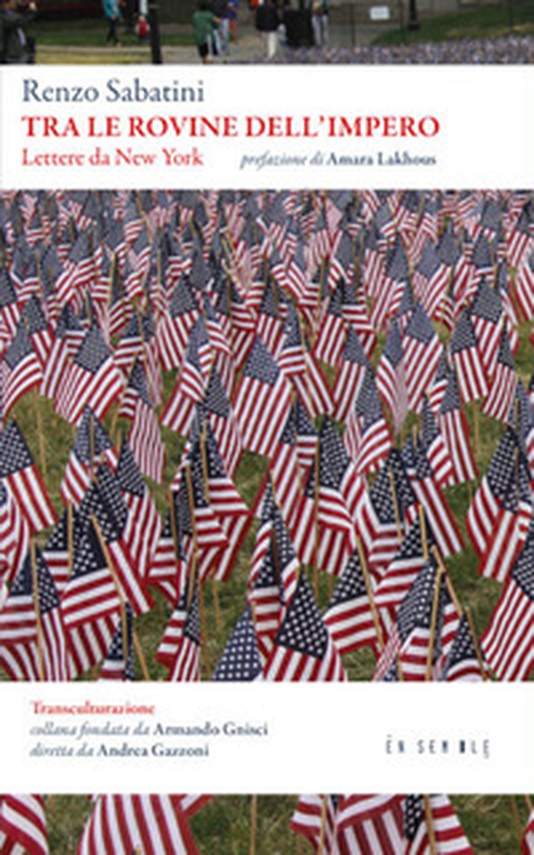 Tra le rovine dell'impero. Lettere da New York - Librerie.coop