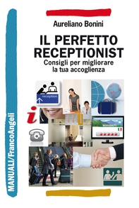 Il perfetto receptionist - Librerie.coop Il perfetto receptionist - Librerie.coop