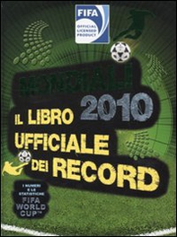 Mondiali 2010. Il libro ufficiale dei record - Librerie.coop