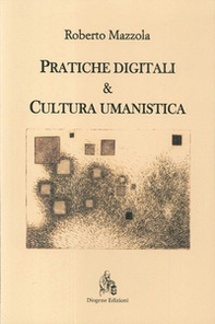 Pratiche digitali e cultura umanistica - Librerie.coop Pratiche digitali e cultura umanistica - Librerie.coop