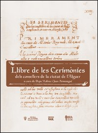 Llibre de le cerimonies dels consellers de la ciutat de l'Alguer. Testo tedesco, italiano, inglese e francese - Librerie.coop