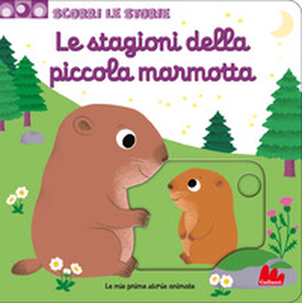 Le stagioni della piccola marmotta. Scorri le storie - Librerie.coop Le stagioni della piccola marmotta. Scorri le storie - Librerie.coop