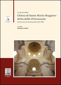 La storia della Chiesa di Santa Maria Maggiore detta della Pietrasantaattraverso un manoscritto del 1880 - Librerie.coop La storia della Chiesa di Santa Maria Maggiore detta della Pietrasantaattraverso un manoscritto del 1880 - Librerie.coop