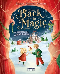 Back to magic. Il segreto di Babbo Natale - Librerie.coop