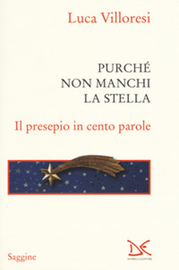 Purché non manchi la stella. Il presepio in cento parole - Librerie.coop Purché non manchi la stella. Il presepio in cento parole - Librerie.coop