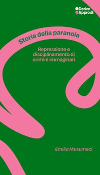 Storia della paranoia. Repressione e disciplinamento di crimini immaginari - Librerie.coop