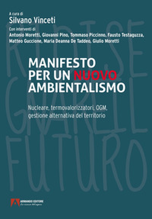 Manifesto per un nuovo ambientalismo. Nucleare, termovalorizzatori, OGM, gestione alternativa del territorio - Librerie.coop Manifesto per un nuovo ambientalismo. Nucleare, termovalorizzatori, OGM, gestione alternativa del territorio - Librerie.coop