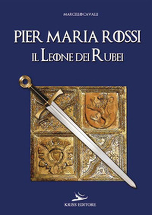 Pier Maria Rossi, il leone dei rubei - Librerie.coop