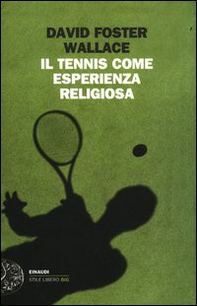 Il tennis come esperienza religiosa - Librerie.coop
