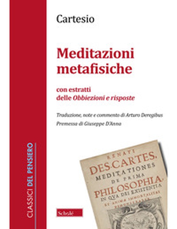 Meditazioni metafisiche. Con estratti delle Obbiezioni e risposte - Librerie.coop Meditazioni metafisiche. Con estratti delle Obbiezioni e risposte - Librerie.coop