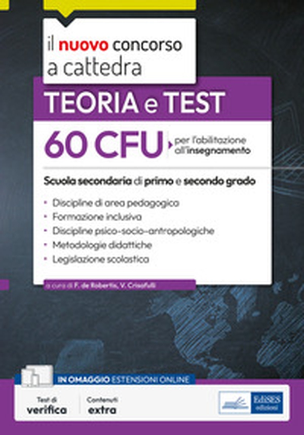60 CFU per l'abilitazione all'insegnamento scuola I e II grado. Teoria e test - Librerie.coop 60 CFU per l'abilitazione all'insegnamento scuola I e II grado. Teoria e test - Librerie.coop