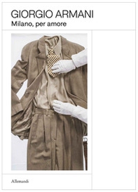 Giorgio Armani. Milano, per amore. Ediz. italiana e inglese - Librerie.coop