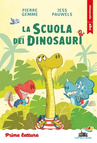 La scuola dei dinosauri. Stampatello minuscolo - Librerie.coop