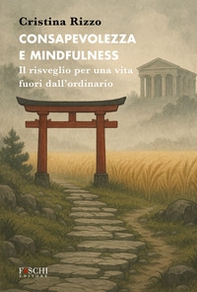 Consapevolezza e mindfulness. Il risveglio per una vita fuori dall'ordinario - Librerie.coop Consapevolezza e mindfulness. Il risveglio per una vita fuori dall'ordinario - Librerie.coop