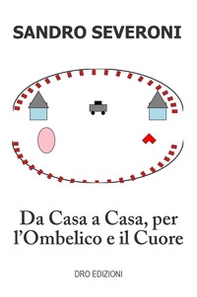 Da casa a casa, per l'ombelico e il cuore - Librerie.coop