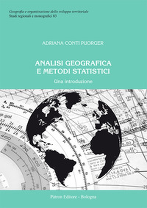 Analisi geografica e metodi statistici. Una introduzione - Librerie.coop Analisi geografica e metodi statistici. Una introduzione - Librerie.coop