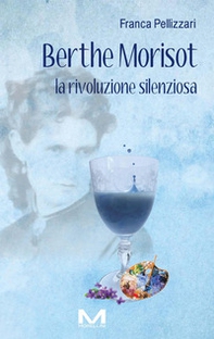 Berthe Morisot. La rivoluzione silenziosa - Librerie.coop