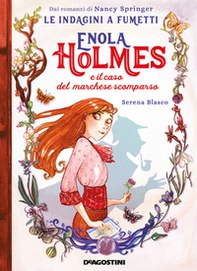 Enola Holmes e il caso del marchese scomparso. Le indagini a fumetti da Nancy Springer - Vol. 1 - Librerie.coop