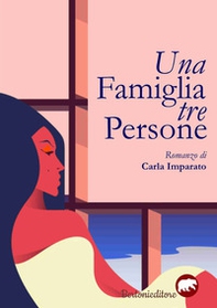 Una famiglia tre persone - Librerie.coop