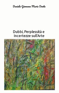 Dubbi, perplessità e incertezze sull'arte - Librerie.coop