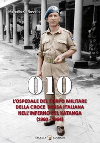 010. L'ospedale del Corpo Militare della Croce Rossa italiana nell'infermo del Katanga (1960-1964) - Librerie.coop