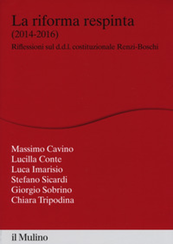 La riforma respinta (2014-2016). Riflessione sul d.d.l. costituzionale Renzi-Boschi - Librerie.coop La riforma respinta (2014-2016). Riflessione sul d.d.l. costituzionale Renzi-Boschi - Librerie.coop