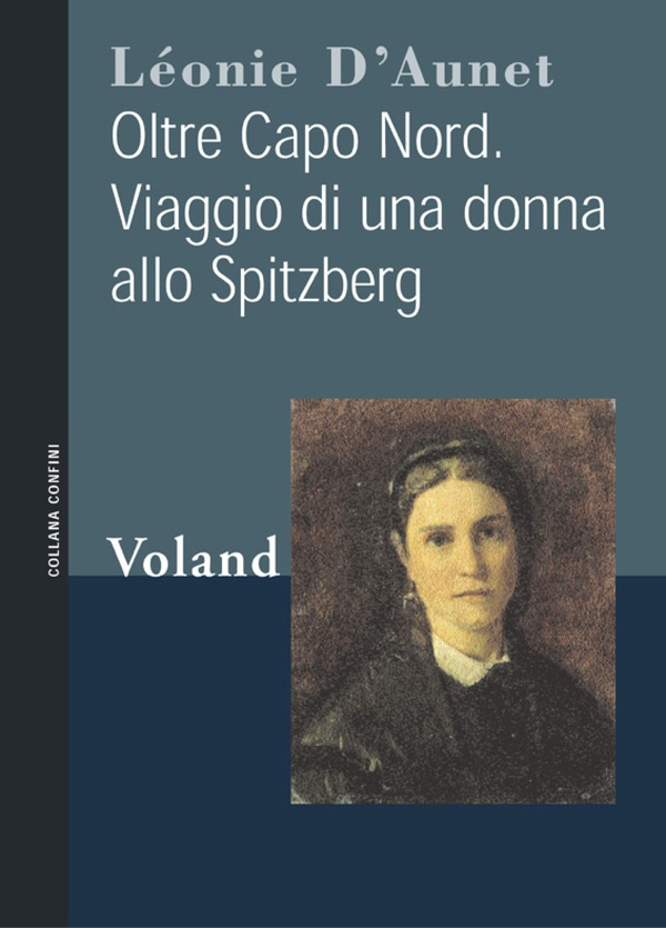 Oltre Capo Nord. Viaggio di una donna allo Spitzberg - Librerie.coop Oltre Capo Nord. Viaggio di una donna allo Spitzberg - Librerie.coop