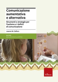 Comunicazione aumentativa e alternativa. Strumenti e strategie per l'autismo e i deficit di comunicazione - Librerie.coop