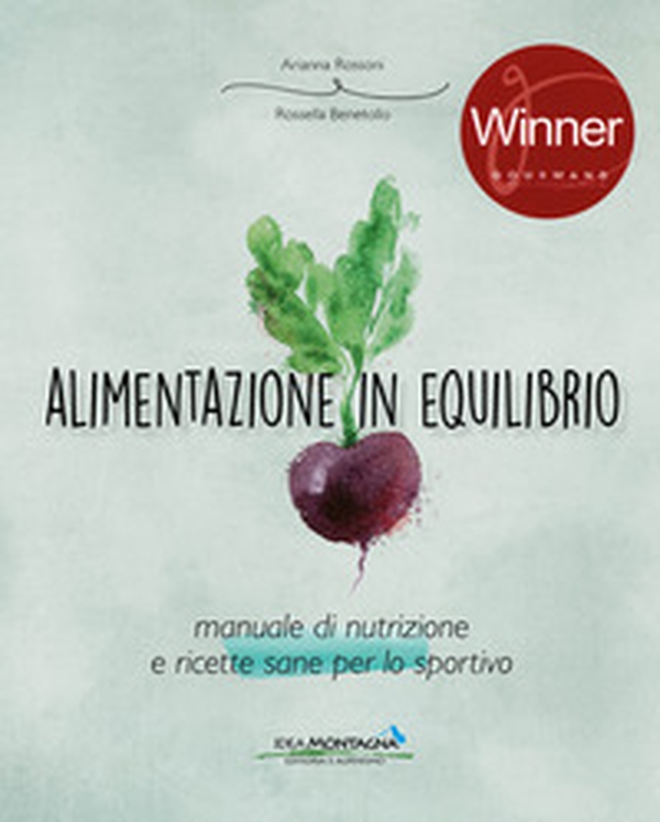 Alimentazione in equilibrio. Come alimentarsi in maniera equilibrata praticando un'attività - Librerie.coop Alimentazione in equilibrio. Come alimentarsi in maniera equilibrata praticando un'attività - Librerie.coop