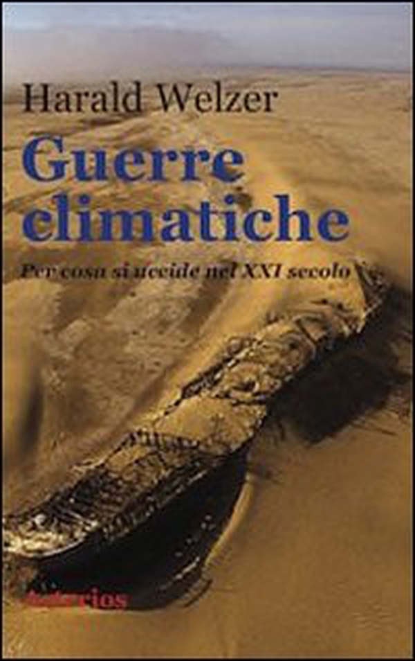 Guerre climatiche. Per cosa si uccide nel XXI secolo - Librerie.coop Guerre climatiche. Per cosa si uccide nel XXI secolo - Librerie.coop