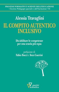 Il compito autentico inclusivo. Dis/abilitare le competenze per una scuola più equa - Librerie.coop Il compito autentico inclusivo. Dis/abilitare le competenze per una scuola più equa - Librerie.coop