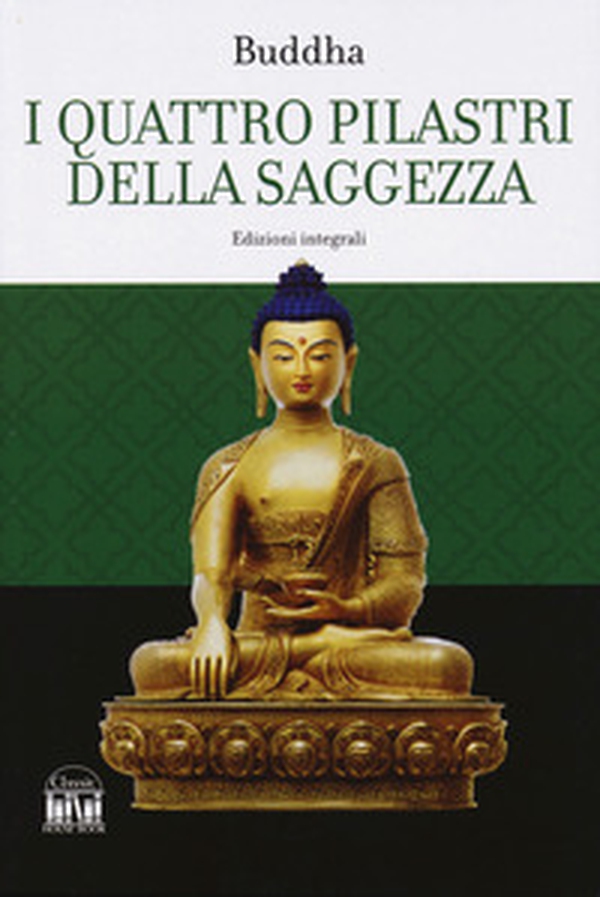 I quattro pilastri della saggezza-Dhamma Pada (I versetti della legge) - Librerie.coop I quattro pilastri della saggezza-Dhamma Pada (I versetti della legge) - Librerie.coop