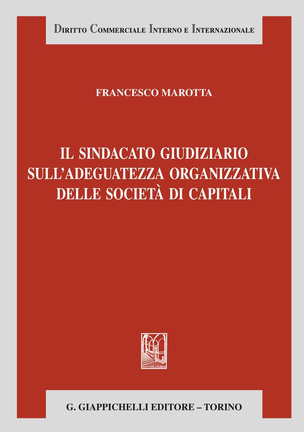 Il sindacato giudiziario sull'adeguatezza organizzativa delle società di capitali - Librerie.coop
