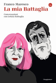 La mia Battaglia. Conversazioni con Letizia Battaglia - Librerie.coop La mia Battaglia. Conversazioni con Letizia Battaglia - Librerie.coop