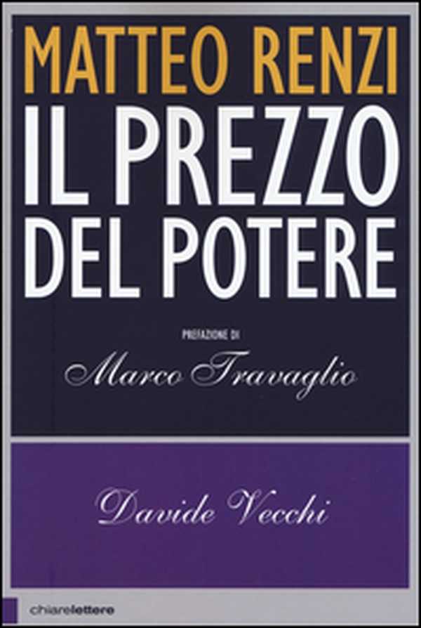 Matteo Renzi. Il prezzo del potere - Librerie.coop Matteo Renzi. Il prezzo del potere - Librerie.coop