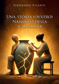 Una storia (ovvero) Nando o della scomodità - Librerie.coop