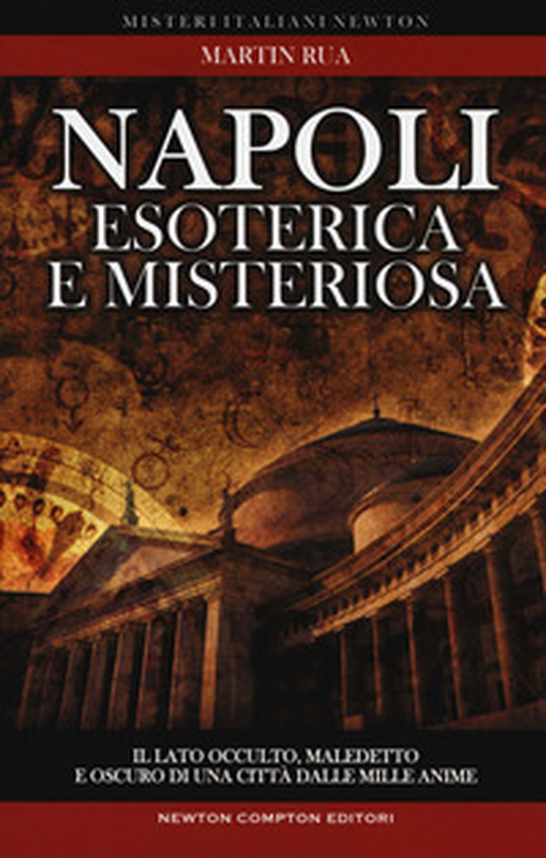 Napoli esoterica e misteriosa. Il lato occulto, maledetto e oscuro della città della sirena - Librerie.coop Napoli esoterica e misteriosa. Il lato occulto, maledetto e oscuro della città della sirena - Librerie.coop