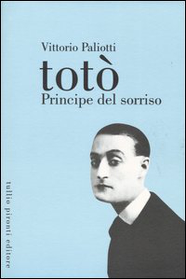 Totò. Principe del sorriso - Librerie.coop Totò. Principe del sorriso - Librerie.coop