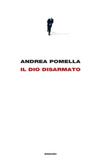 Il dio disarmato - Librerie.coop Il dio disarmato - Librerie.coop