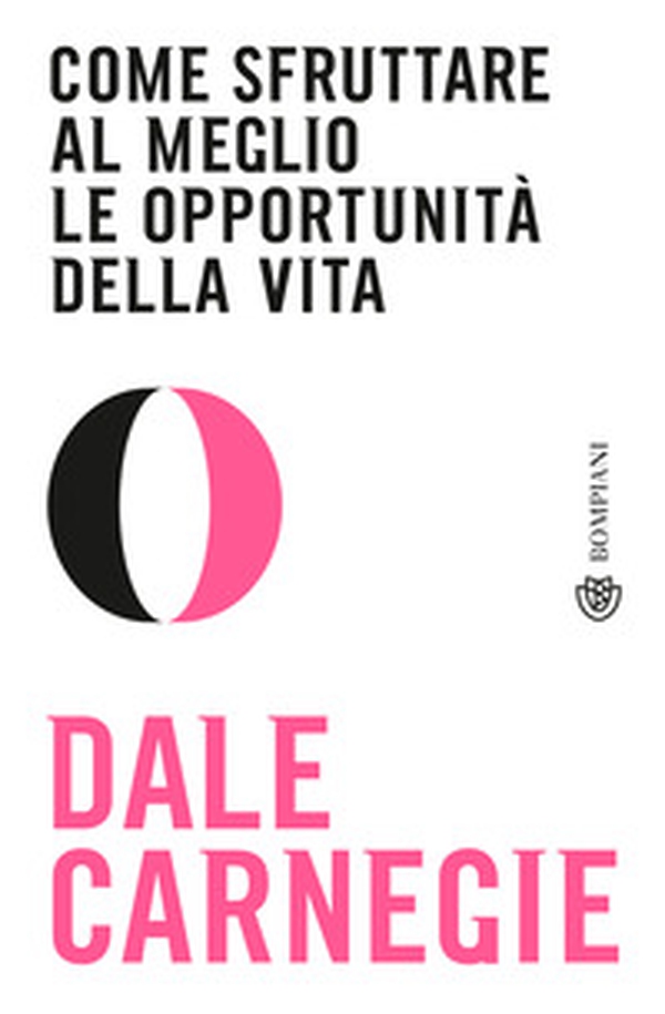 Come sfruttare al meglio le opportunità della vita - Librerie.coop Come sfruttare al meglio le opportunità della vita - Librerie.coop