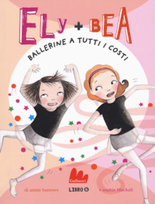 Ballerine a tutti i costi. Ely + Bea - Librerie.coop Ballerine a tutti i costi. Ely + Bea - Librerie.coop