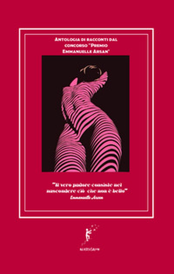 Antologia di racconti dal concorso «Premio Emmanuelle Arsan» - Librerie.coop