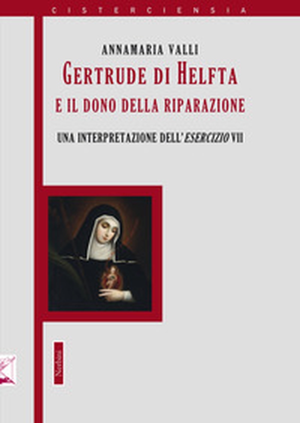 Gertrude di Helfta e il gesto contemplativo «ultimo». Un'interpretazione dell'esercizio VII - Librerie.coop Gertrude di Helfta e il gesto contemplativo «ultimo». Un'interpretazione dell'esercizio VII - Librerie.coop