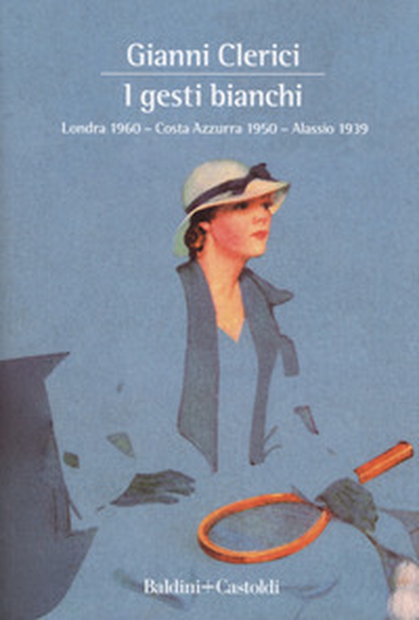 I gesti bianchi: Londra 1960-Costa Azzurra 1950-Alassio 1939 - Librerie.coop I gesti bianchi: Londra 1960-Costa Azzurra 1950-Alassio 1939 - Librerie.coop